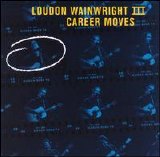 Loudon Wainwright III - Career Moves