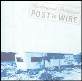 Richmond Fontaine - Post to Wire