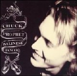 Chuck Prophet - Balinese Dancer