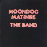 Band - Moondog Matinee