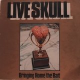 Live Skull - Bringing Home The Bait