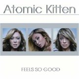 Atomic Kitten - Feels so good