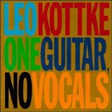 Leo Kottke - One Guitar, No Vocals