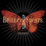 Britney Spears - B In The Mix: The Remixes