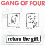 Gang of Four - Return the Gift