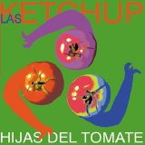 Las Ketchup - Hijas Del Tomate