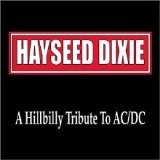 Hayseed Dixie - A Hillbilly Tribute to AC/DC