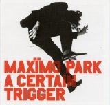 Maximo Park - A Certain Trigger