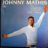 Johnny Mathis - The Wonderful World Of Make Believe