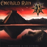 Emerald Rain - Perplexed in the Extreme