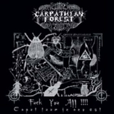 Carpathian Forest - Fuck You All!!!!