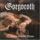 Gorgoroth - Ad Majorem Sathanas Gloriam