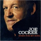 Joe Cocker - Hymn For My Soul