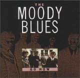 The Moody Blues - Go Now!