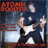 Atomic Rooster - Live At The Marquee 1980