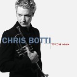 Chris Botti - To Love Again (The Duets)