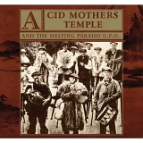 Acid Mothers Temple & The Melting Paraiso U.F.O. - mantra of love