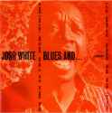 Josh White - Blues And