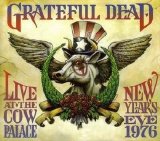 Grateful Dead - Live At The Cow Palace New Years Eve 1976