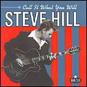 Steve Hill - Call it what you will