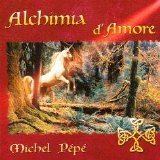 Michel Pépé - Alchimia d'Amore