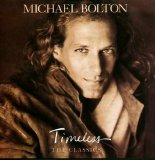 Michael Bolton - Timeless (the Classics)