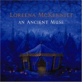 Loreena McKennitt - An Ancient Muse