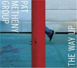 Pat Metheny Group - The Way Up