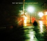 Pat Metheny - One Quiet Night