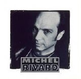 Michel Rivard - Michel Rivard