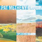 Pat Metheny - Speaking of Now