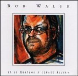 Bob Walsh - Bob Walsh et le Quatuor à cordes Allard