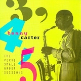 Benny Carter - 3, 4, 5: The Verve Small Group Sessions