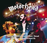 Motorhead - Better Motorhead Than Dead - Live At Hammersmith