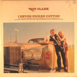 Roy Clark - I Never Picked Cotton