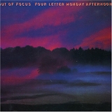 Out Of Focus - Four Letter Monday Afternoon