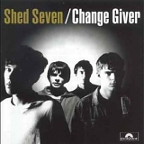 Shed Seven - Change Giver