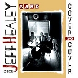 Jeff Healey Band - Cover To Cover