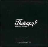 Therapy? - So Much For The Ten Year Plan