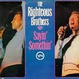 The Righteous Brothers - Sayin' Somethin'