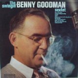 Benny Goodman - The Swingin' Benny Goodman Sextet