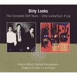 Dirty Looks - The Complete Stiff Years- Dirty Looks (1980) / Turn It Up (1981)