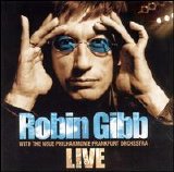 Gibb, Robin - Robin Gibb with the Neue Philharmonie Frankfurt Orchestra- Live