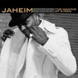 Jaheim - The Makings of a Man