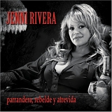 Jenni Rivera - Parrandera, Rebelde y Atrevida