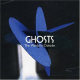 Ghosts - The World Is Outside