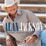 Alan Jackson - Greatest Hits Volume II