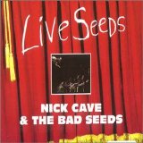 Nick Cave and The Bad Seeds - Live Seeds