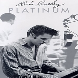 Elvis Presley - Platinum - A Life of Music