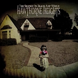 Hawthorne Heights - The Silence in Black and White